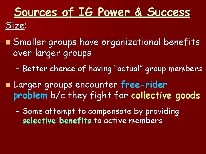 Sources of IG Power & Success Size: n Smaller groups have organizational benefits over