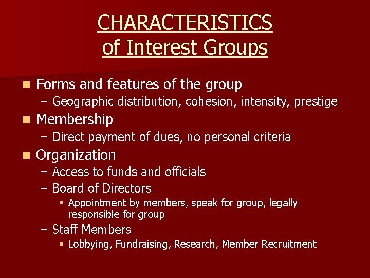 CHARACTERISTICS of Interest Groups n Forms and features of the group – Geographic distribution,