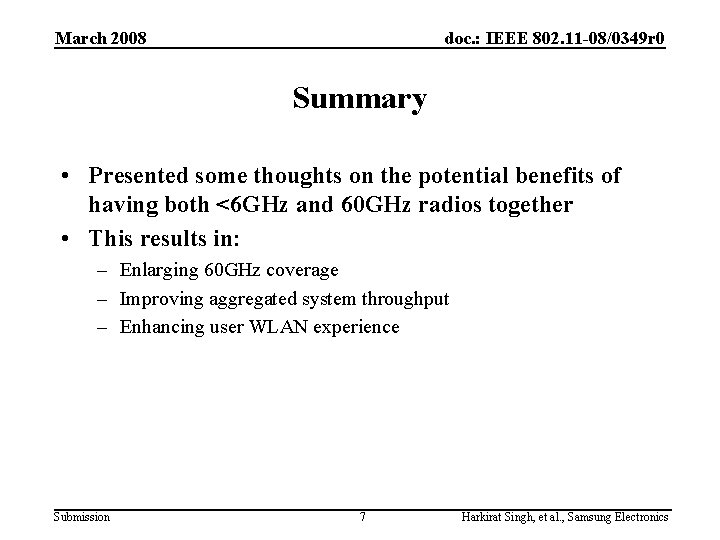 March 2008 doc. : IEEE 802. 11 -08/0349 r 0 Summary • Presented some