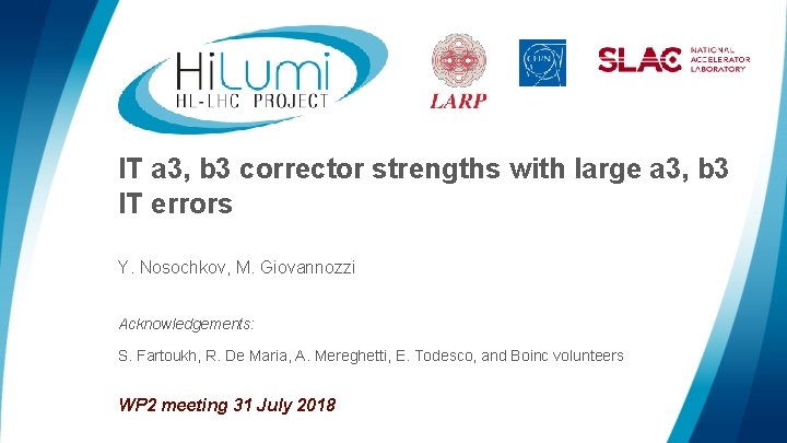 IT a 3, b 3 corrector strengths with large a 3, b 3 IT