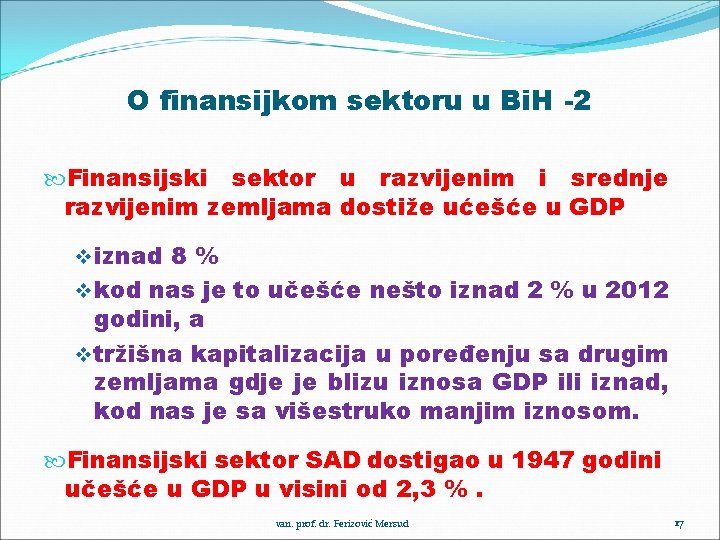 O finansijkom sektoru u Bi. H -2 Finansijski sektor u razvijenim i srednje razvijenim