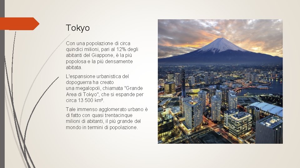 Tokyo Con una popolazione di circa quindici milioni, pari al 12% degli abitanti del Tokyo Con una popolazione di circa quindici milioni, pari al 12% degli abitanti del