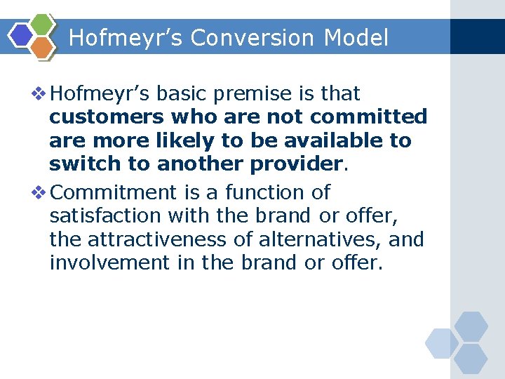 Hofmeyr’s Conversion Model v Hofmeyr’s basic premise is that customers who are not committed
