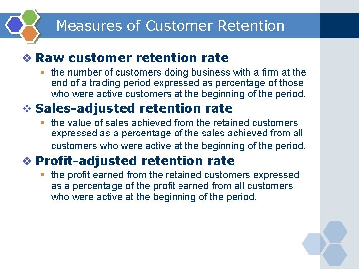 Measures of Customer Retention v Raw customer retention rate § the number of customers