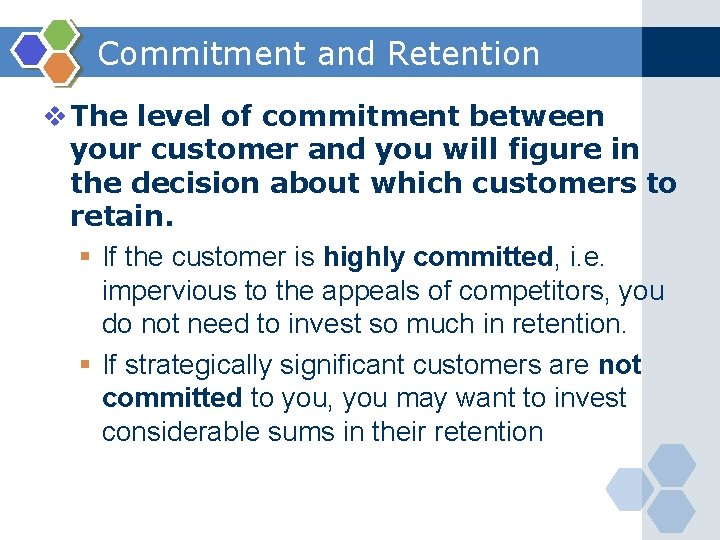 Commitment and Retention v The level of commitment between your customer and you will