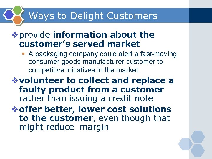 Ways to Delight Customers v provide information about the customer’s served market § A