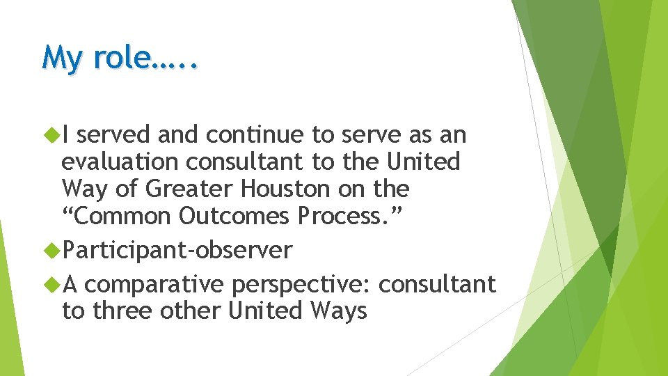 My role…. . I served and continue to serve as an evaluation consultant to