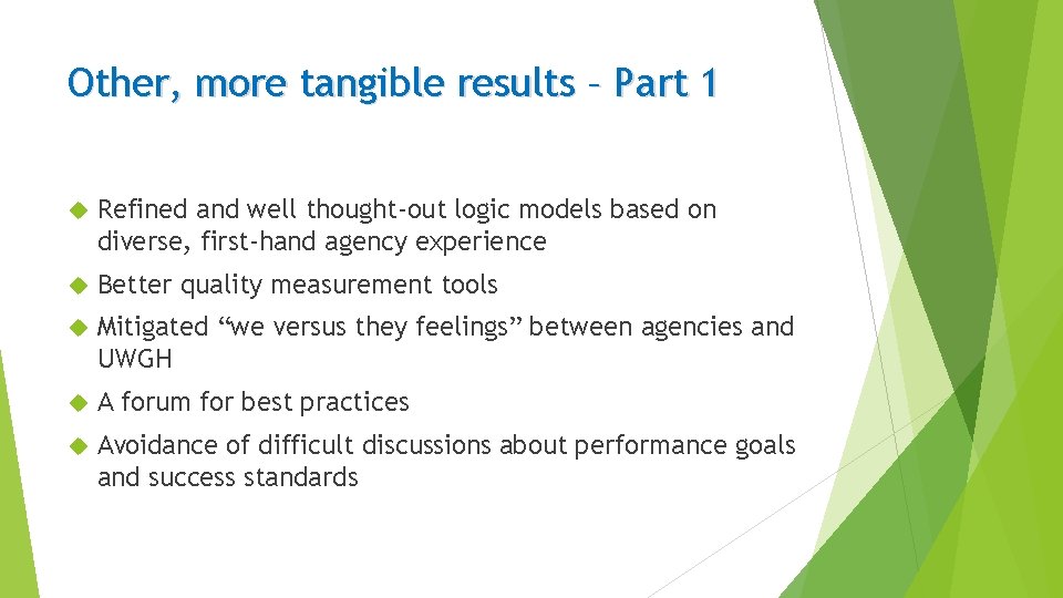 Other, more tangible results – Part 1 Refined and well thought-out logic models based