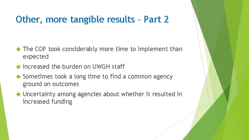 Other, more tangible results – Part 2 The COP took considerably more time to