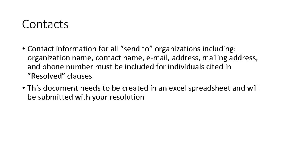 Contacts • Contact information for all “send to” organizations including: organization name, contact name,
