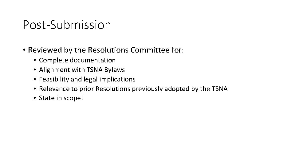 Post-Submission • Reviewed by the Resolutions Committee for: • • • Complete documentation Alignment
