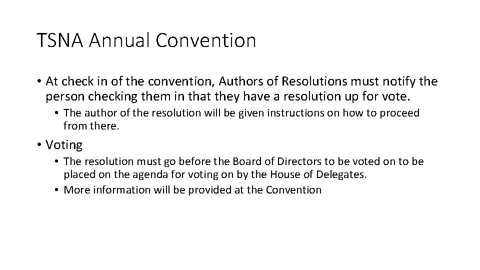 TSNA Annual Convention • At check in of the convention, Authors of Resolutions must