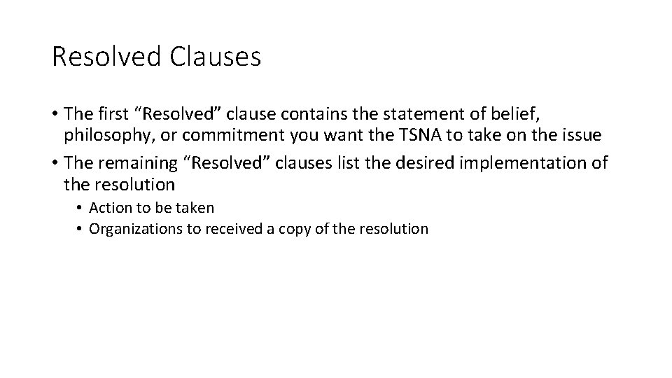Resolved Clauses • The first “Resolved” clause contains the statement of belief, philosophy, or