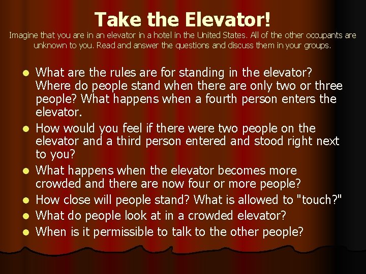 Take the Elevator! Imagine that you are in an elevator in a hotel in
