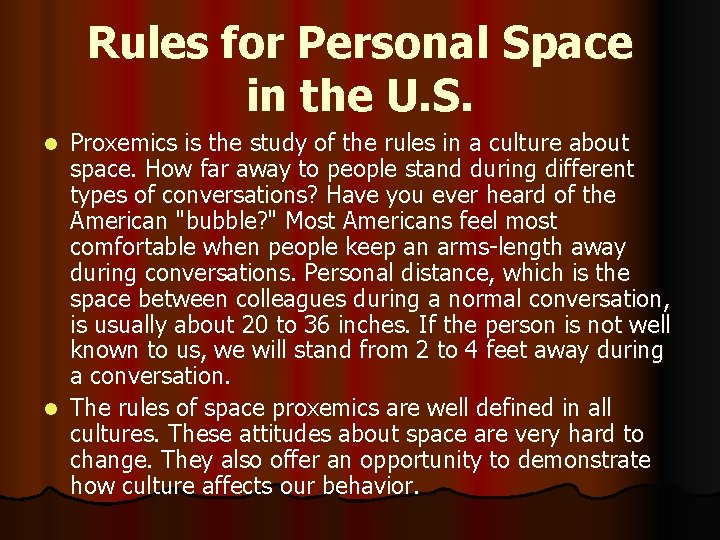 Rules for Personal Space in the U. S. Proxemics is the study of the