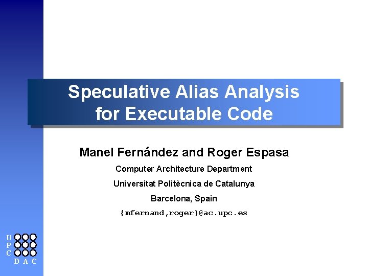 Speculative Alias Analysis for Executable Code Manel Fernández and Roger Espasa Computer Architecture Department