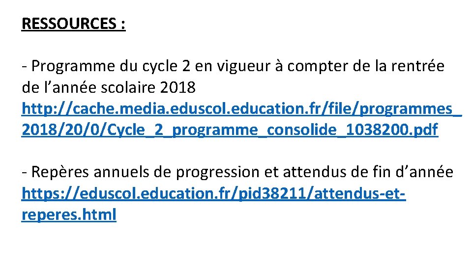 RESSOURCES : - Programme du cycle 2 en vigueur à compter de la rentrée
