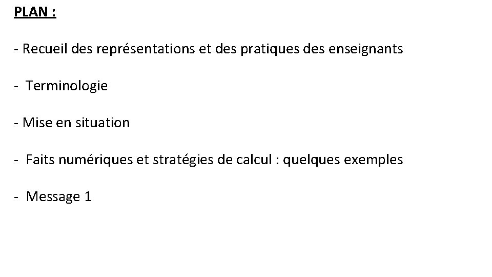 PLAN : - Recueil des représentations et des pratiques des enseignants - Terminologie -