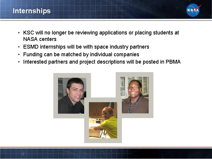 Internships • KSC will no longer be reviewing applications or placing students at NASA