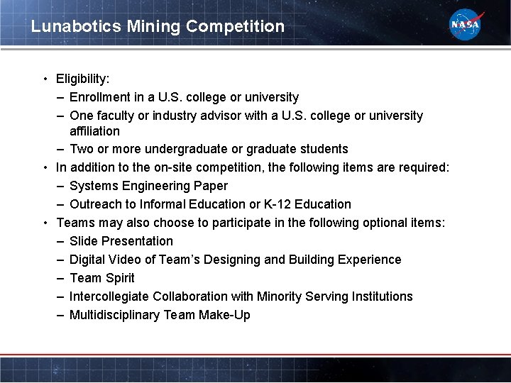 Lunabotics Mining Competition • Eligibility: – Enrollment in a U. S. college or university