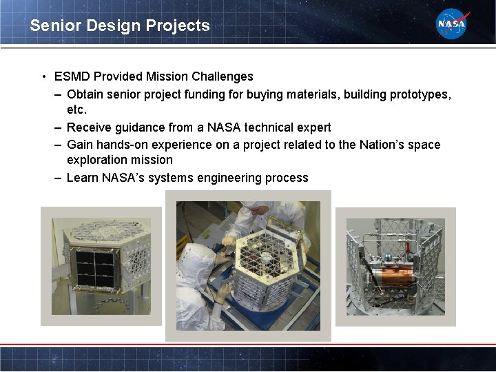 Senior Design Projects • ESMD Provided Mission Challenges – Obtain senior project funding for