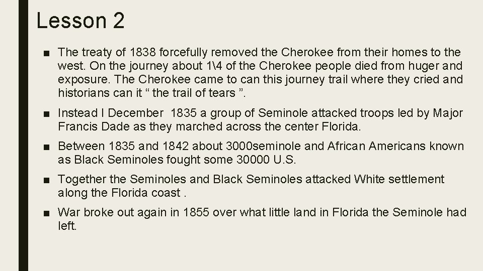 Lesson 2 ■ The treaty of 1838 forcefully removed the Cherokee from their homes Lesson 2 ■ The treaty of 1838 forcefully removed the Cherokee from their homes