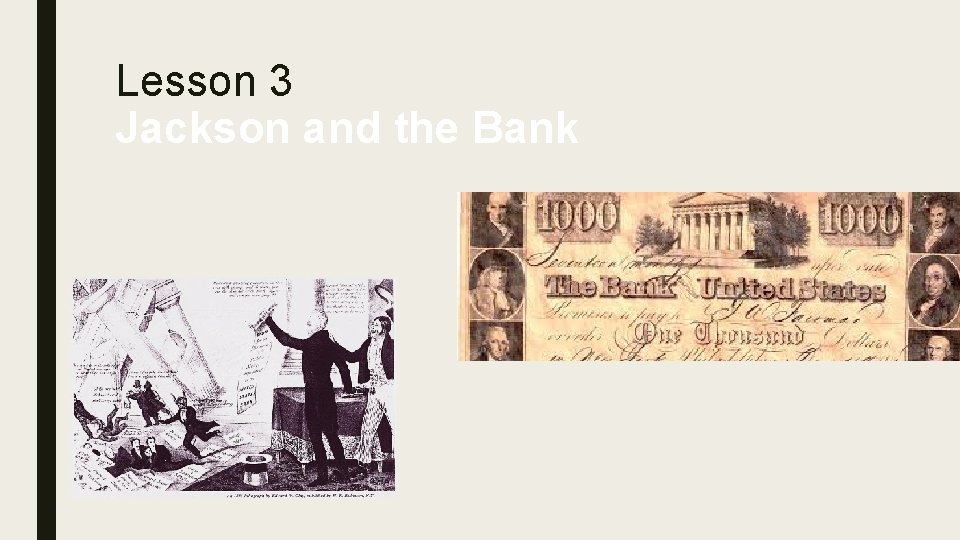 Lesson 3 Jackson and the Bank Lesson 3 Jackson and the Bank