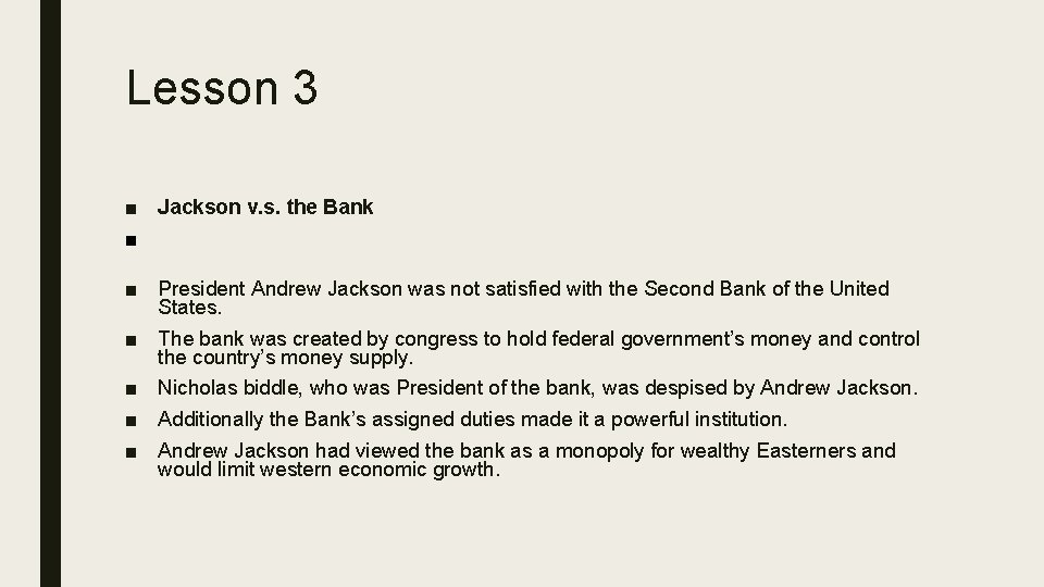 Lesson 3 ■ Jackson v. s. the Bank ■ ■ President Andrew Jackson was Lesson 3 ■ Jackson v. s. the Bank ■ ■ President Andrew Jackson was