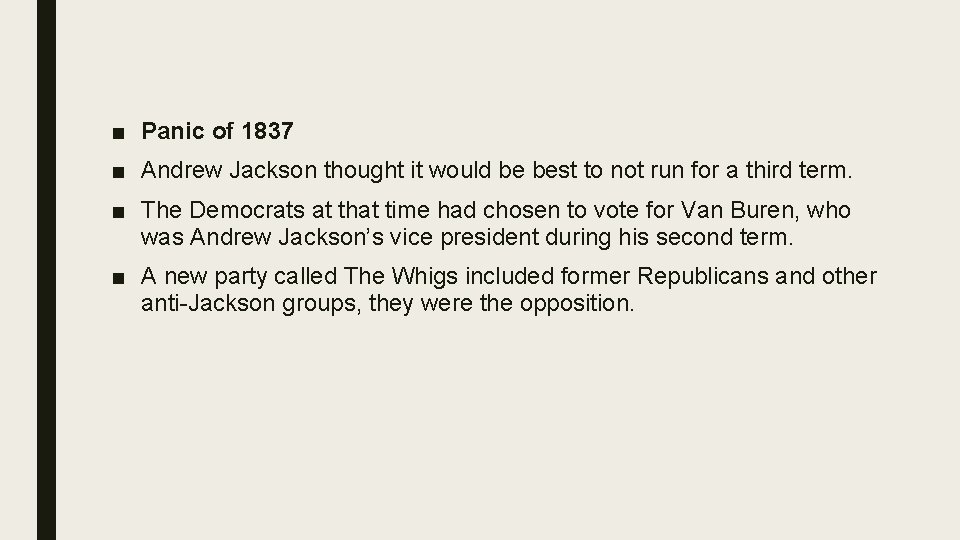 ■ Panic of 1837 ■ Andrew Jackson thought it would be best to not ■ Panic of 1837 ■ Andrew Jackson thought it would be best to not