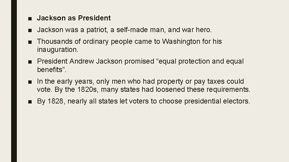 ■ Jackson as President ■ Jackson was a patriot, a self-made man, and war ■ Jackson as President ■ Jackson was a patriot, a self-made man, and war