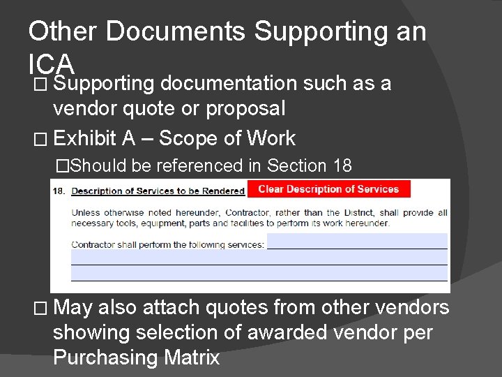 Other Documents Supporting an ICA � Supporting documentation such as a vendor quote or