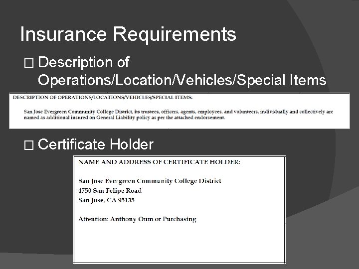 Insurance Requirements � Description of Operations/Location/Vehicles/Special Items � Certificate Holder 
