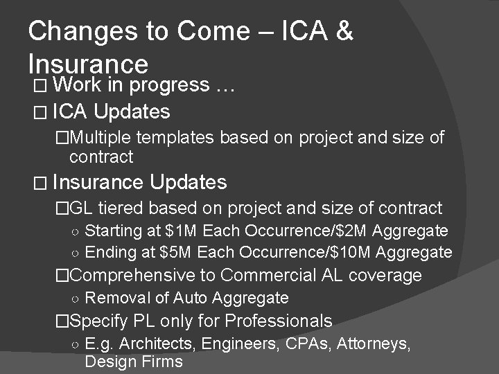 Changes to Come – ICA & Insurance � Work in progress … � ICA