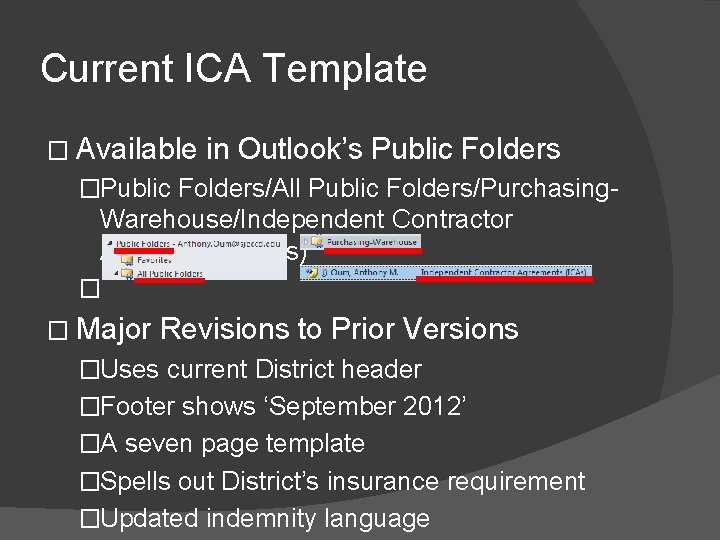 Current ICA Template � Available in Outlook’s Public Folders �Public Folders/All Public Folders/Purchasing- Warehouse/Independent