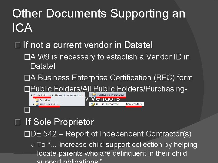 Other Documents Supporting an ICA � If not a current vendor in Datatel �A