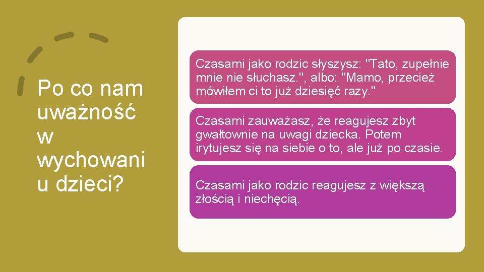 Po co nam uważność w wychowani u dzieci? Czasami jako rodzic słyszysz: "Tato, zupełnie