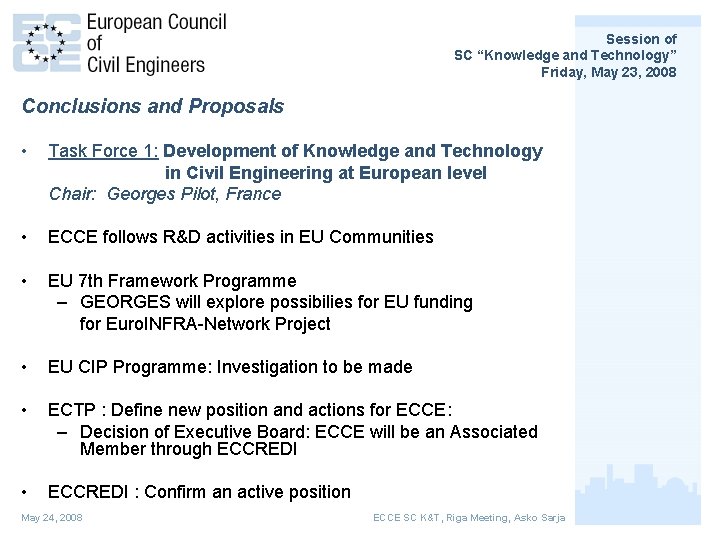 Session of SC “Knowledge and Technology” Friday, May 23, 2008 Conclusions and Proposals •