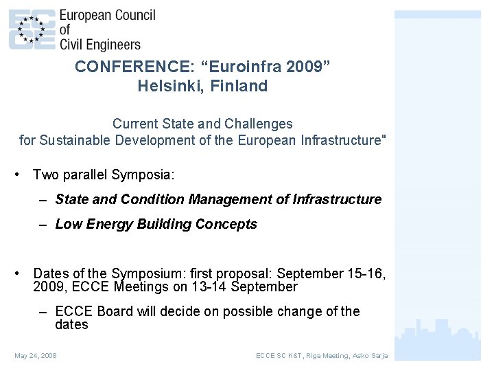 CONFERENCE: “Euroinfra 2009” Helsinki, Finland Current State and Challenges for Sustainable Development of the