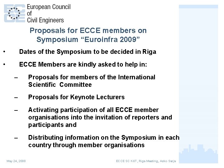 Proposals for ECCE members on Symposium “Euroinfra 2009” • Dates of the Symposium to