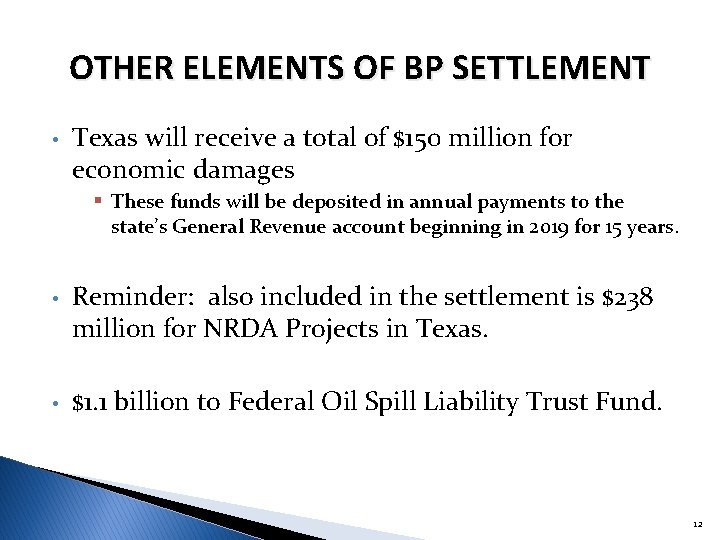 OTHER ELEMENTS OF BP SETTLEMENT • Texas will receive a total of $150 million