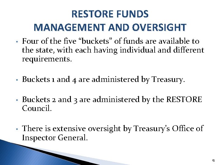 RESTORE FUNDS MANAGEMENT AND OVERSIGHT • Four of the five “buckets” of funds are