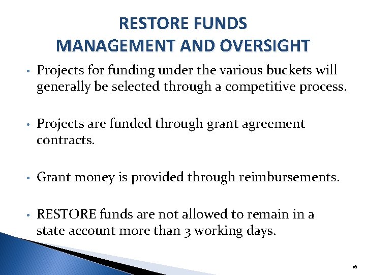 RESTORE FUNDS MANAGEMENT AND OVERSIGHT • Projects for funding under the various buckets will