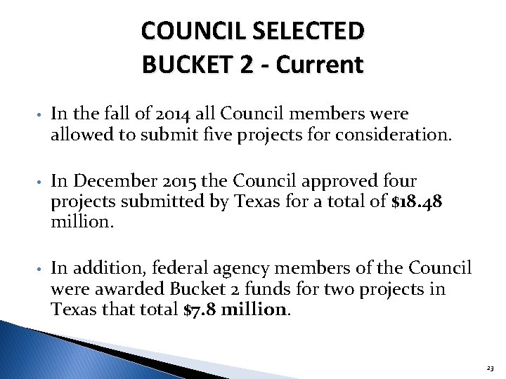 COUNCIL SELECTED BUCKET 2 - Current • In the fall of 2014 all Council
