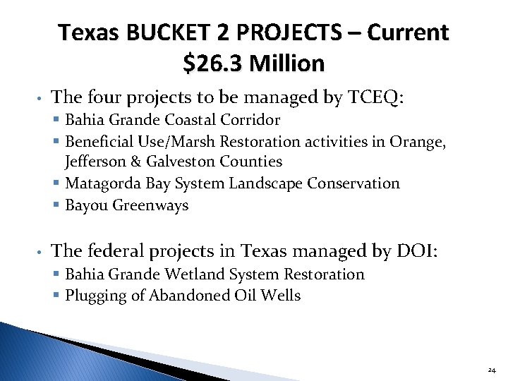 Texas BUCKET 2 PROJECTS – Current $26. 3 Million • The four projects to
