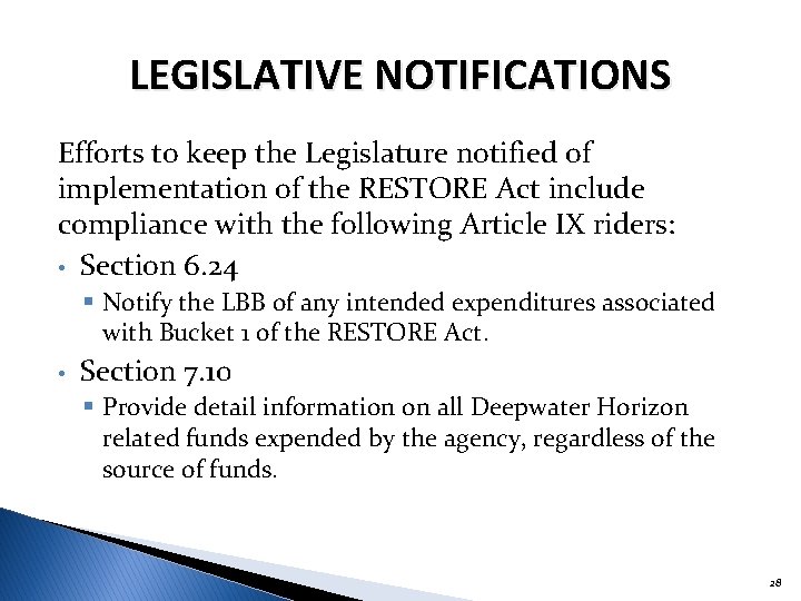 LEGISLATIVE NOTIFICATIONS Efforts to keep the Legislature notified of implementation of the RESTORE Act