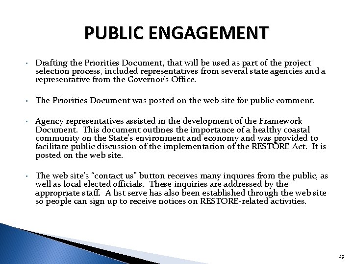 PUBLIC ENGAGEMENT • Drafting the Priorities Document, that will be used as part of