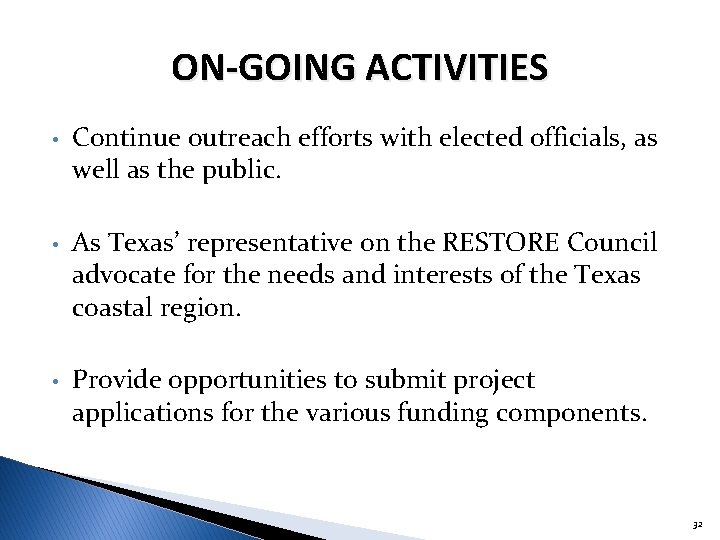 ON-GOING ACTIVITIES • Continue outreach efforts with elected officials, as well as the public.