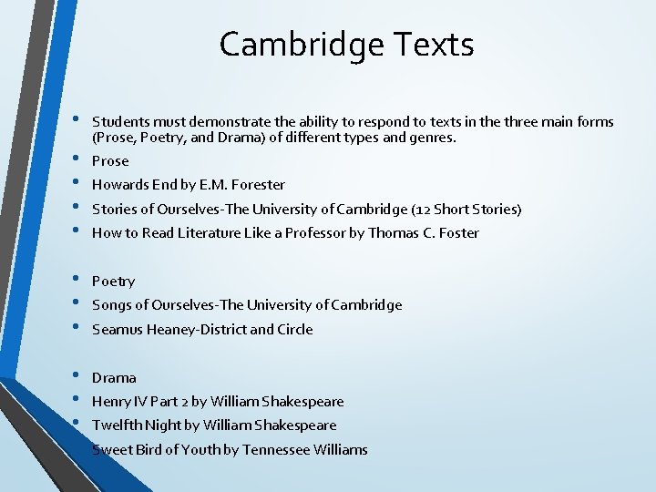 Cambridge Texts • • • Students must demonstrate the ability to respond to texts