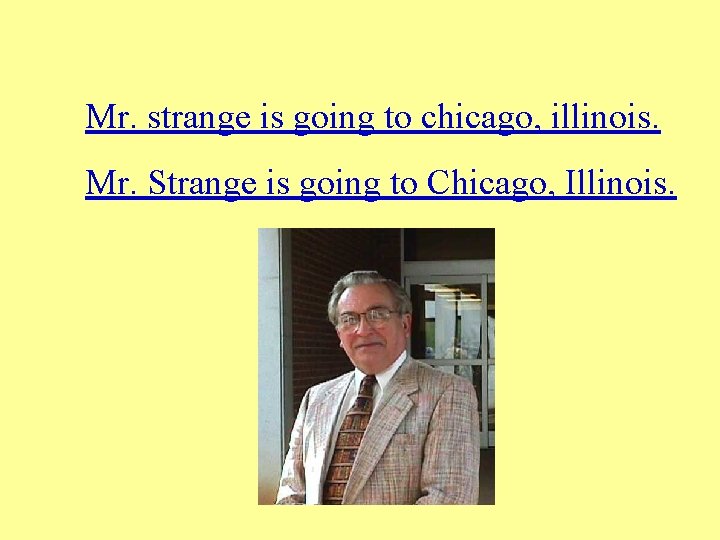 Mr. strange is going to chicago, illinois. Mr. Strange is going to Chicago, Illinois.