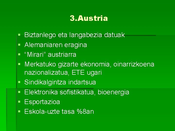 3. Austria § § § § Biztanlego eta langabezia datuak Alemaniaren eragina “Mirari” austriarra